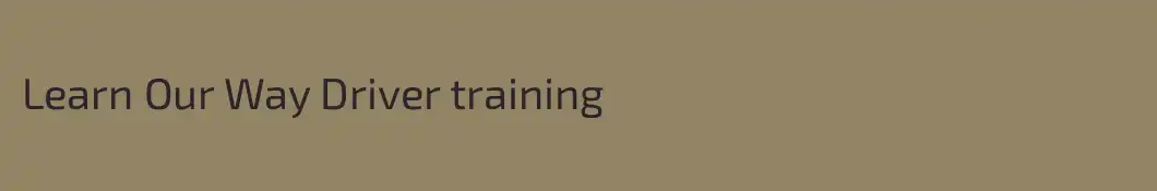 Learn Our Way Driver training
